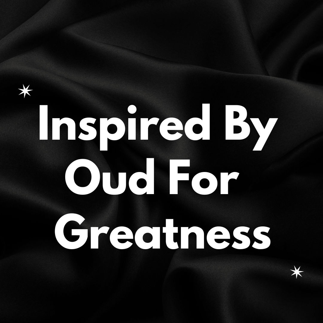 Oud for greatness